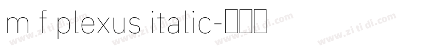 m f plexus italic字体转换 m f plexus italic字体转换